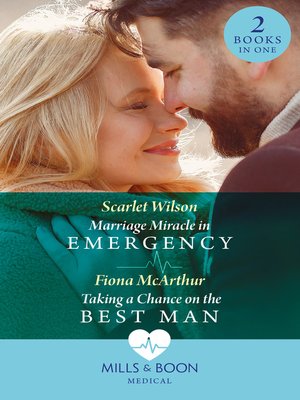 cover image of Marriage Miracle in Emergency / Taking a Chance On the Best Man